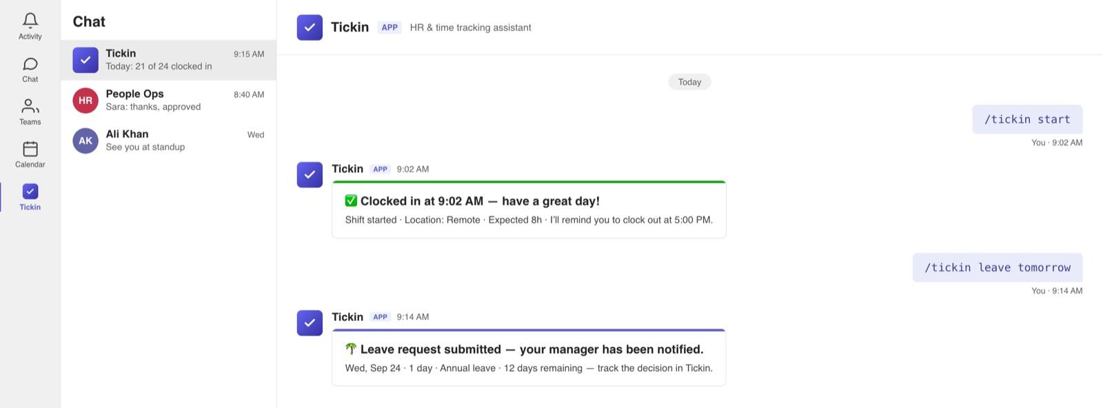 The Tickin bot in Microsoft Teams: typing /tickin start returns a clock-in confirmation with shift details, and /tickin leave tomorrow returns a card confirming the request was submitted and the manager notified