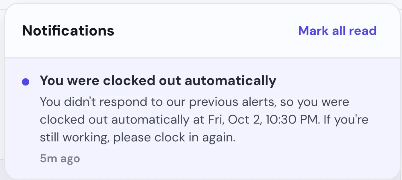 A Tickin notification: You were clocked out automatically. You didn't respond to our previous alerts, so you were clocked out automatically at Fri, Oct 2, 10:30 PM. If you're still working, please clock in again.